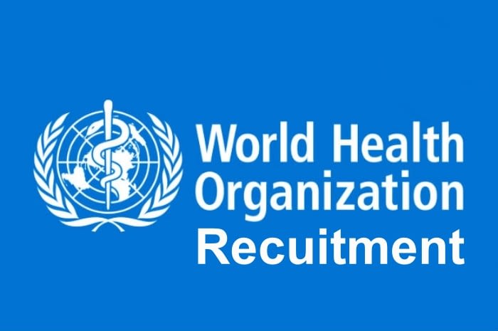 Apply for World Health Organization Job Vacancy – WHO Recruitment