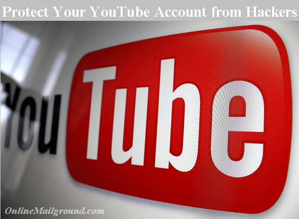 Protect Your YouTube Account From Hackers Here