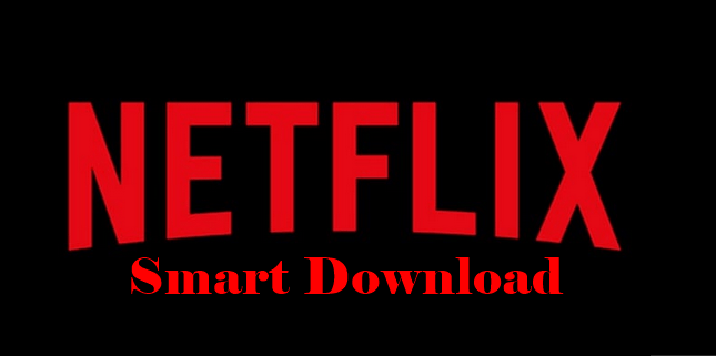 Activate Netflix Smart Downloads on Androids