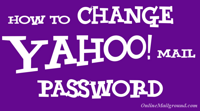How to Change Yahoo Mail Password | Step-by-Step Guide