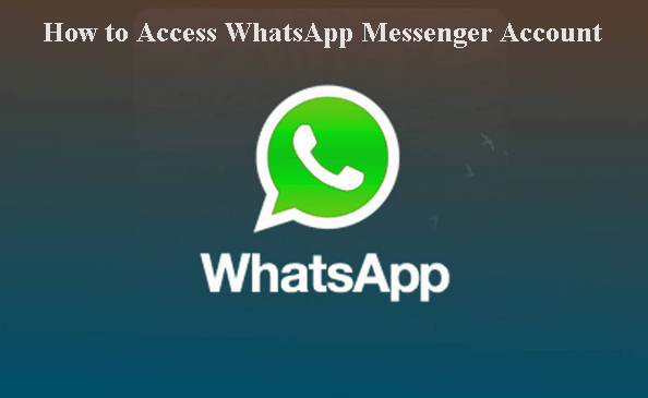 How to Access WhatsApp Messenger Account