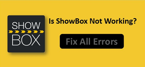 Showbox Errors – How to Fix Showbox not Working