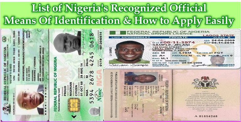 List of Nigeria’s Recognized Official Means Of Identification & How to Apply Easily